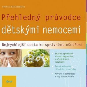 Přehledný průvodce dětskými nemocemi (Keicherová Ursula) (česky)