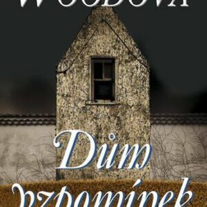 Dům vzpomínek (Barbara Woodová) (česky)