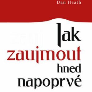 Jak zaujmout hned napoprvé (Chip Heath) (česky)
