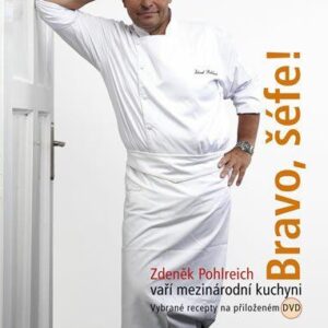 Bravo, šéfe! - Zdeněk Pohlreich vaří mezinárodní kuchyni (+ DVD) (Zdeněk Pohlreich) (česky)