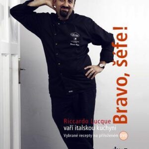 Bravo, šéfe! Riccardo Lucque vaří italskou kuchyni (+ DVD) (Riccardo Lucque) (česky)