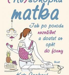 (Ne)schopná matka (Kate Cook) (česky)