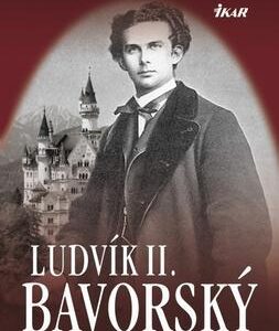 Ludvík II. Bavorský (Franz Herre) (česky)