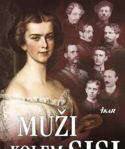 Muži kolem Sisi (Sigrid-Maria Größing) (česky)