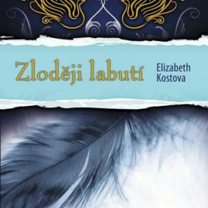 Zloději labutí (Elizabeth Kostova) (česky)