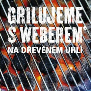 Grilujeme s Weberem na dřevěném uhlí (Jamie Purviance) (česky)