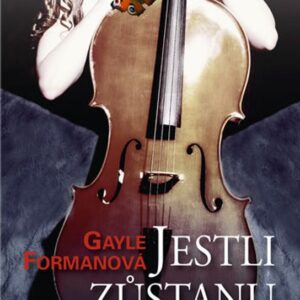 Jestli zůstanu (Gayle Formanová) (česky)
