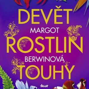 Devět rostlin touhy (Berwinová Margot) (česky)