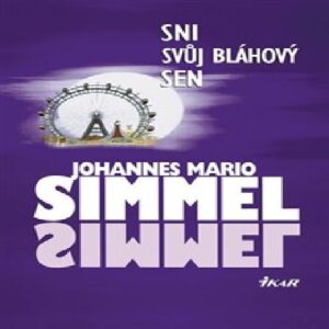 Sni svůj bláhový sen (Johannes Mario Simmel) (česky)