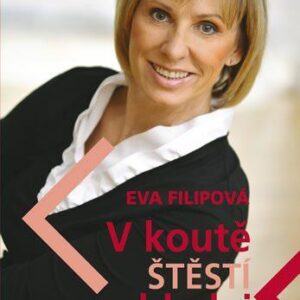 V koutě štěstí nehledej (Eva Filipová) (česky)