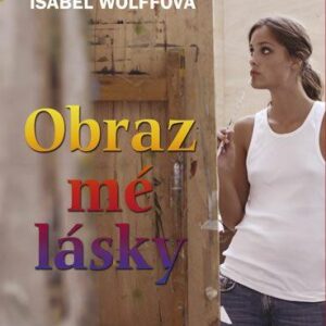 Obraz mé lásky (Isabel Wolff) (česky)