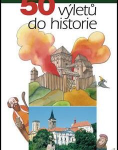 Rodinné toulky: 50 výletů do historie (Vladimír Soukup) (česky)