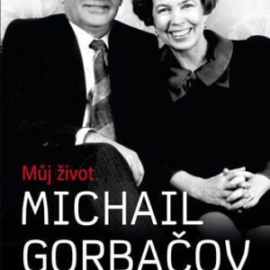 Můj život - Vzpomínky a zamyšlení (Gorbačov Michail) (česky)