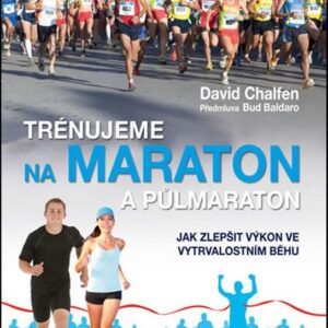 Trénujeme na maraton a půlmaraton (David Chalfen) (česky)