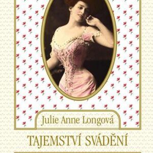 Tajemství svádění (Julie Anne Longová) (česky)