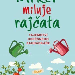 Mrkev miluje rajčata (Louise Riotteová) (česky)
