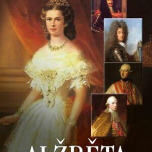 Alžběta, císařovna z rodu Wittelsbachů (Sigrid-Maria Grössingová) (česky)