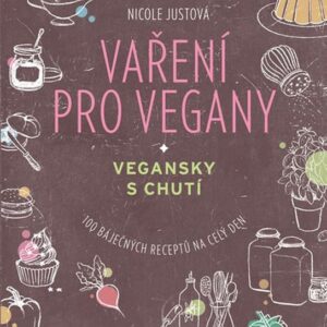 Vaření pro vegany (Justová Nicole) (česky)