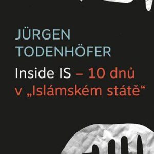 Inside IS – 10 dnů v „Islámském státě“ (Jürgen Todenhöfer) (česky)