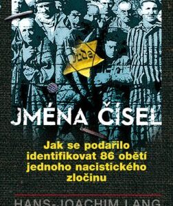 Jména čísel - Jak se podařilo identifikovat 86 obětí jednoho nacistického zločinu (Lang Hans Joachim) (česky)