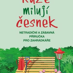 Růže milují česnek (Louise Riotteová) (česky)