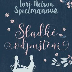 Sladké odpuštění (Lori Nelson Spielman) (česky)