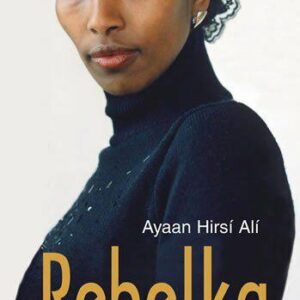 Rebelka - Odvrácená strana islámu (Hirsi Ali Ayaan) (česky)