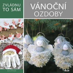 Zvládnu to sám: Vánoční ozdoby (Éva Gáti) (česky)