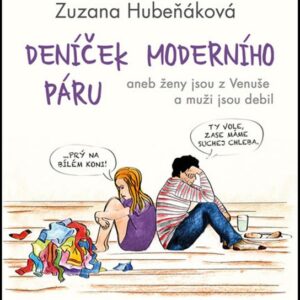 Deníček moderního páru aneb Ženy jsou z Venuše a muži jsou debil (Zuzana Hubeňáková) (česky)