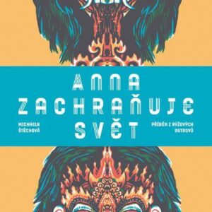 Anna zachraňuje svět (Michaela Štěchová) (česky)