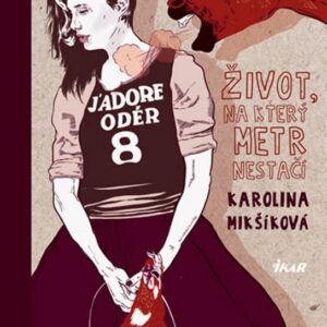 Život, na který metr nestačí (Karolina Mikšíková) (česky)