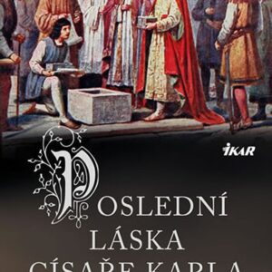 Poslední láska císaře Karla (Hana Whitton) (česky)