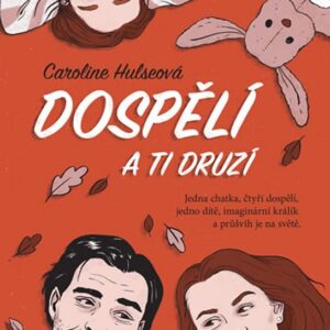 Dospělí a ti druzí (Caroline Hulseová) (česky)