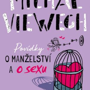 Povídky o manželství a o sexu (Michal Viewegh) (česky)