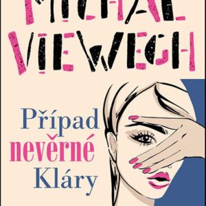 Případ nevěrné Kláry (Michal Viewegh) (česky)