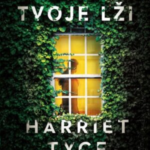 Všechny tvoje lži (Harriet Tyce) (česky)