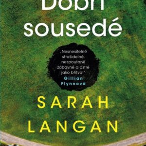 Dobří sousedé (Langan Sarah) (česky)