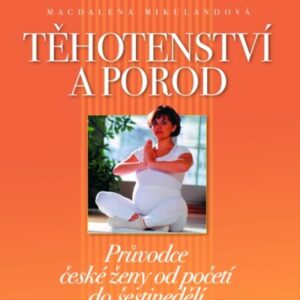 Těhotenství a porod (Magdalena Mikulandová) (česky)