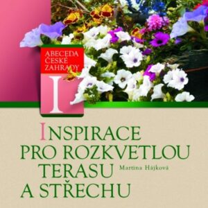 Inspirace pro rozkvetlou terasu a střechu (Martina Hájková) (česky)