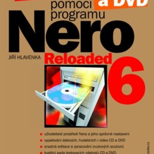 Vypalujeme CD a DVD pomocí programu NERO 6 RELOADED (Jiří Hlavenka) (česky)