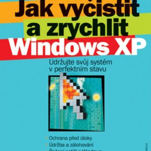 Jak vyčistit a zrychlit Windows XP (Joli Ballew) (česky)