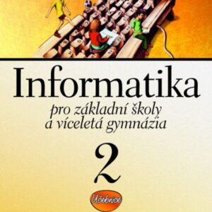 Informatika pro základní školy a víceletá gymnázia 2 (Jiří Vaníček) (česky)