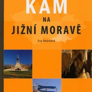 Kam na jižní Moravě (Eva Obůrková) (česky)