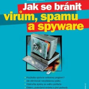 Jak se bránit virům, spamu a spyware (Rostislav Kocman) (česky)