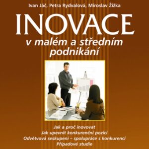 Inovace v malém a středním podnikání (Ivan Jáč) (česky)