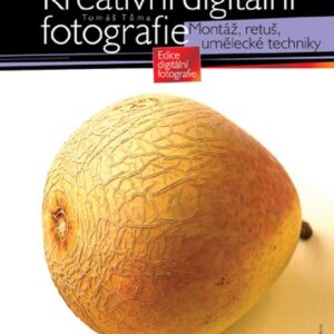 Kreativní digitální fotografie (Tomáš Tůma) (česky)