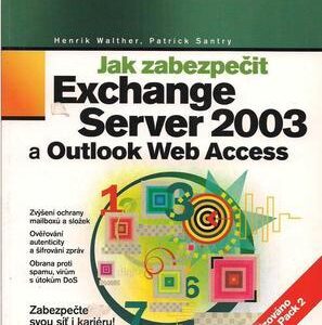 Jak zabezpečit Exchange Server 2003 a Outlook Web Access (Henrik Walther) (česky)