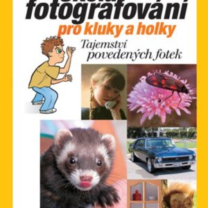 Škola fotografování pro kluky a holky (Marie Němcová) (česky)