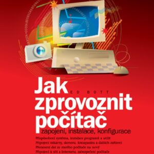 Jak zprovoznit počítač (Ed Bott) (česky)