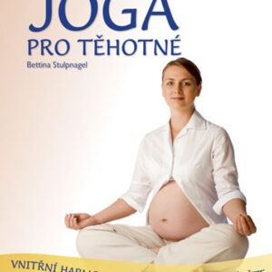 Jóga pro těhotné, 2. vydání (Bettina Stulpnagel) (česky)
